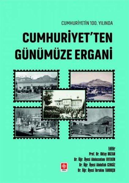 Cumhuriyetin 100.Yılında Cumhuriyet'ten Günümüze Ergani | Ekin Basım Yayın (İnce Kapak)  - Resim 1
