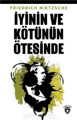 İyinin ve Kötünün Ötesinde | Dorlion Yayınları (Ciltsiz)  - Resim 1