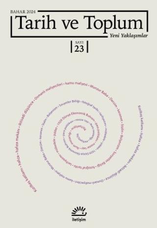 Tarih ve Toplum Yeni Yaklaşımlar Sayı: 23 - Bahar 2024 | İletişim Yayınevi (Ciltsiz)  - Resim 1