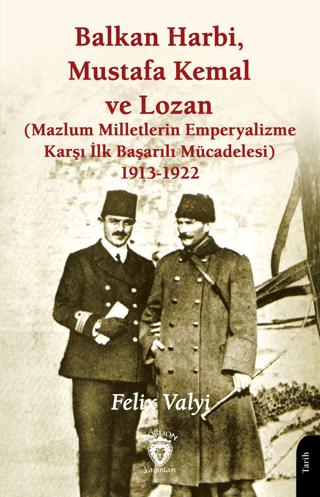 Balkan Harbi, Mustafa Kemal ve Lozan | Dorlion Yayınları (Ciltsiz)  - Resim 1