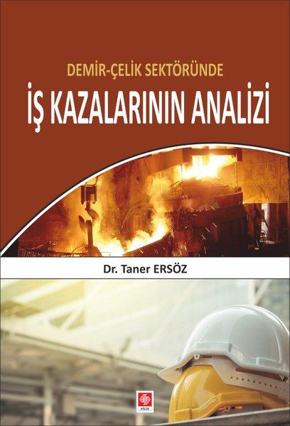 Demir - Çelik Sektöründe İş kazalarının Analizi | Ekin Basım Yayın (İnce Kapak)  - Resim 1