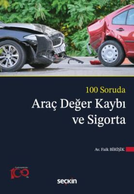 100 Soruda Araç Değer Kaybı ve Sigorta - Faik Birişik kitap kapağı