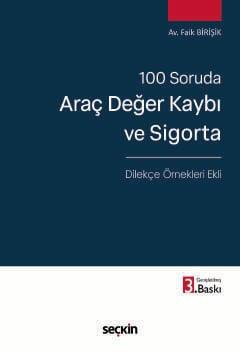 100 Soruda Araç Değer Kaybı ve Sigorta  Dilekçe Örnekleri Ekli  - Av. Faik Birişik kitap kapağı