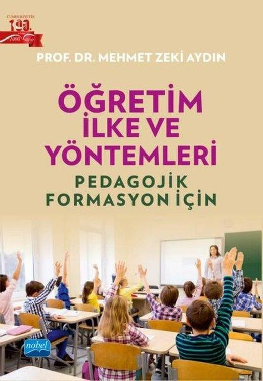 Öğretim İlke ve Yöntemleri - Pedagojik Formasyon İçin | Nobel Akademik Yayıncılık (İnce Kapak)