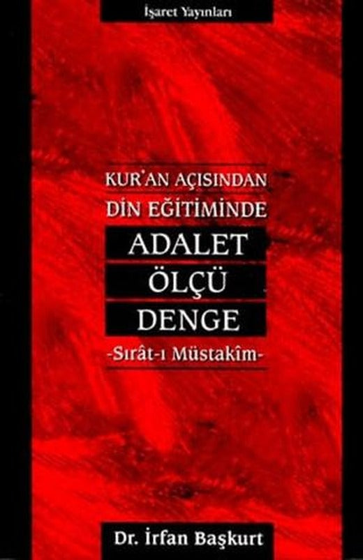Kur’an Açısından Din Eğitiminde Adalet, Ölçü, Denge Sırat-ı Müstakim | İşaret Yayınları (Ciltsiz)