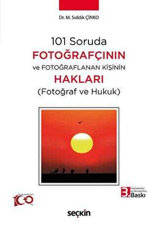 101 Soruda Fotoğrafçının ve Fotoğraflanan Kişinin Hakları - M. Sıddık ÇİNKO kitap kapağı