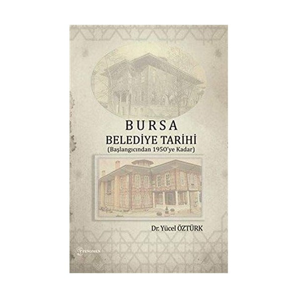 Bursa Belediye Tarihi | Fenomen Yayıncılık (Ciltsiz)