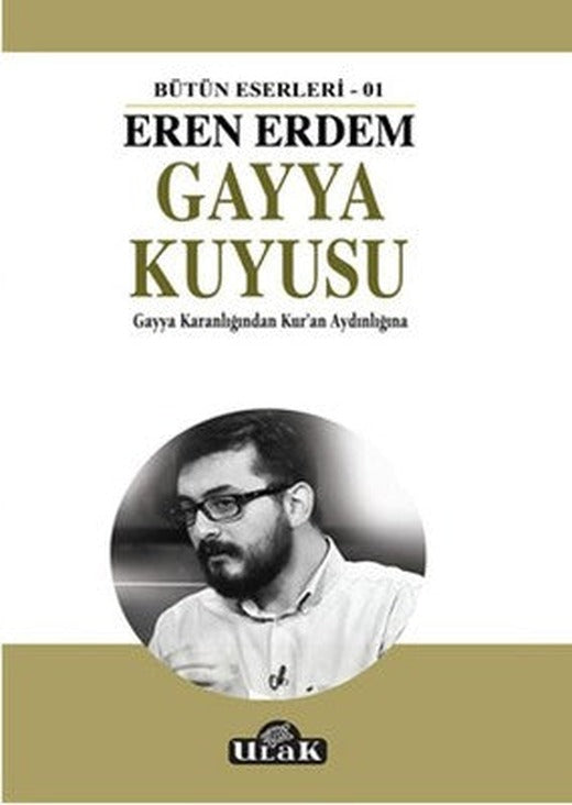 Gayya Kuyusu - Gayya Karanlığından Kur'an Aydınlığına | Ulak Yayıncılık
