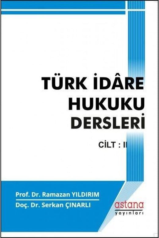 Türk İdare Hukuku Dersleri - Cilt 2 | Astana Yayınları (İnce Kapak)