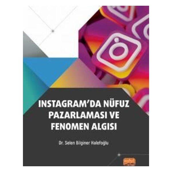 Instagram'da Nüfuz Pazarlaması ve Fenomen Algısı | Nobel Bilimsel Eserler (İnce Kapak)
