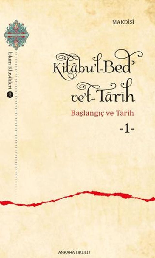 Kitabu'l-Bed' ve't-Tarih - 1 | Ankara Okulu Yayınları (Ciltsiz)