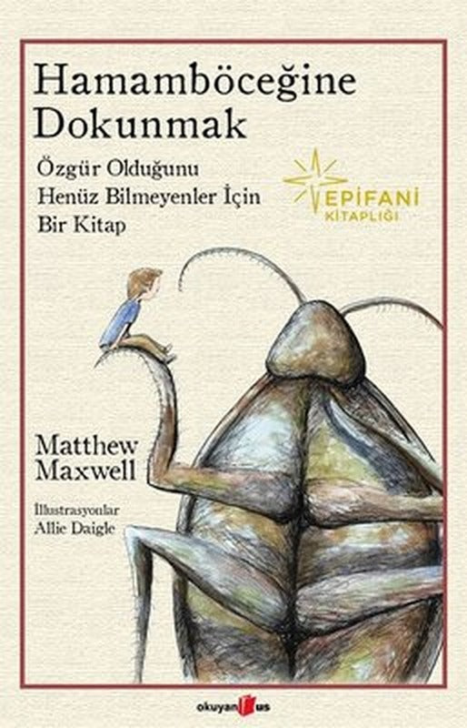 Hamamböceğine Dokumak - Özgür Olduğunu Henüz Bilmeyenler İçin Bir Kitap | Okuyan Us Yayınları (Ciltli)