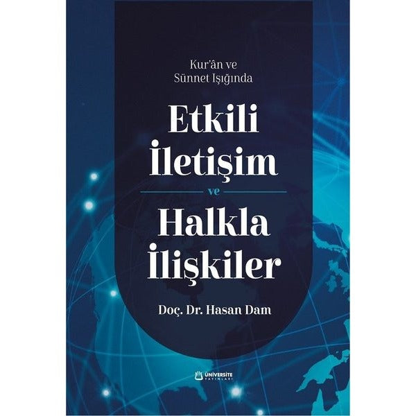 Kur'an ve Sünnet Işığında Etkili İletişim ve Halkla İlişkiler | Üniversite Yayınları (İnce Kapak)