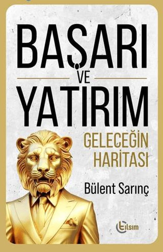 Başarı ve Yatırım Geleceğin Haritası