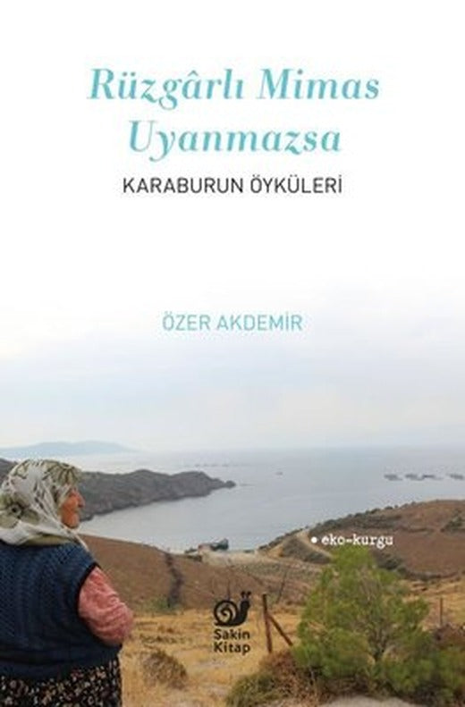 Rüzgarlı Mimas Uyanmazsa - Karaburun Öyküleri | Sakin Kitap