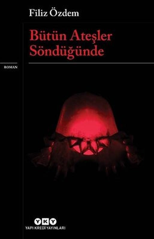 Bütün Ateşler Söndüğünde | Yapı Kredi Yayınları