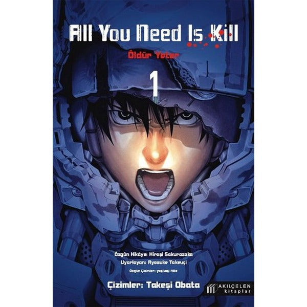 All You Need Is Kill 1 - Öldür Yeter - 1 | Akılçelen Kitaplar