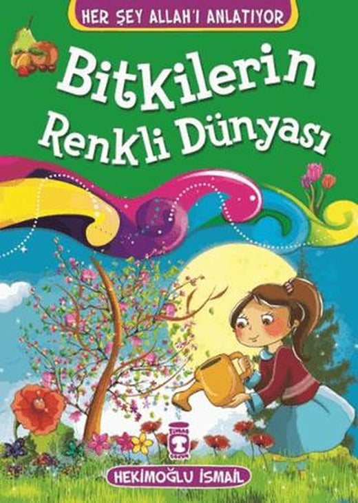 Bitkilerin Renkli Dünyası | Timaş Gülce Çocuk (Ciltsiz)