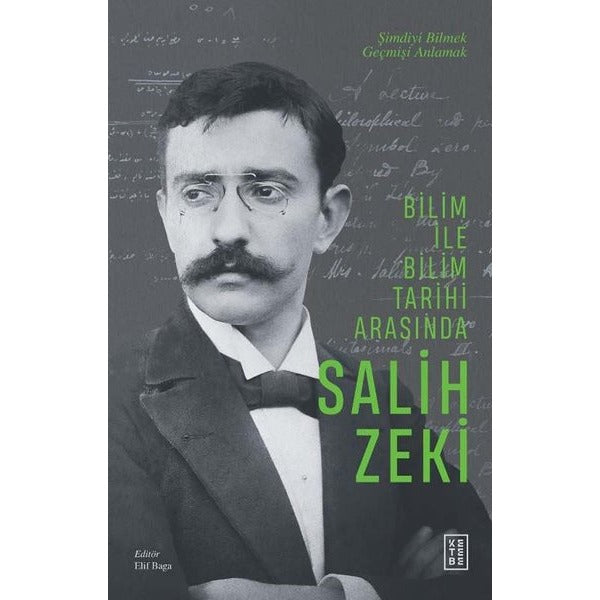 Bilim ile Bilim Tarihi Arasında Salih Zeki | Ketebe Yayınları