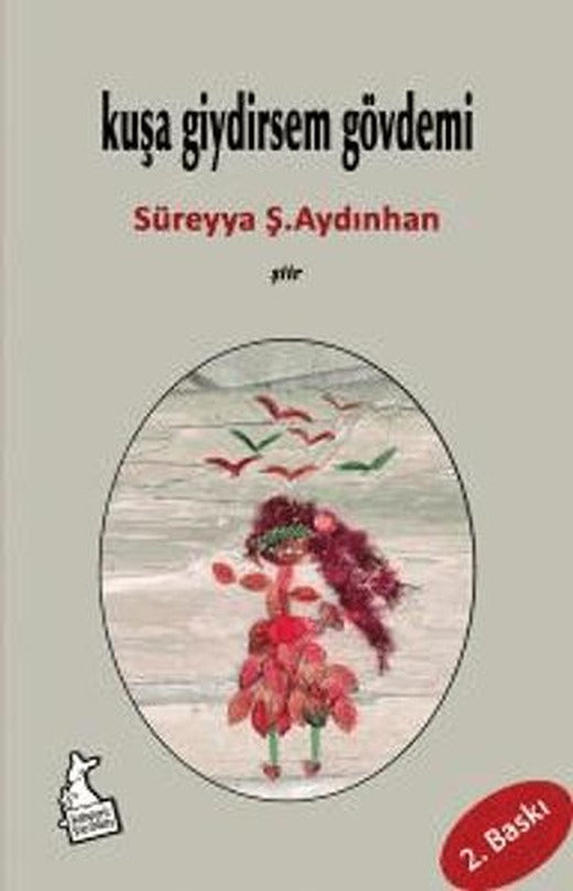 Kuşa Giydirsem Gövdemi