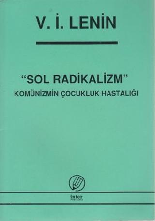 Sol Radikalizm Komünizmin Çocukluk Hastalığı