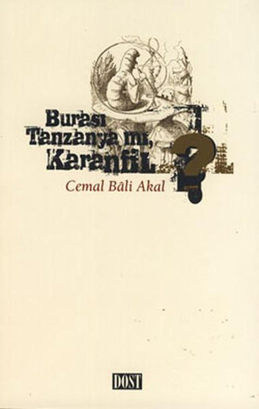 Burası Tanzanya mı Karanfil? | Dost Kitabevi (İnce Kapak)
