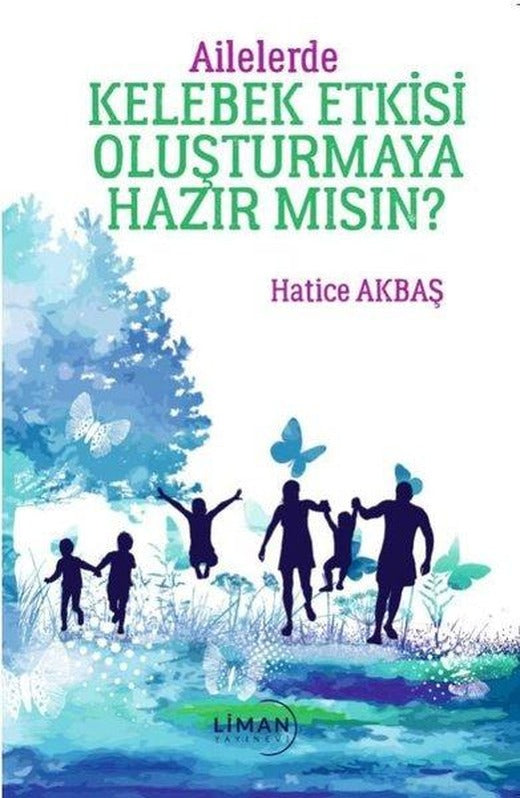 Ailelerde Kelebek Etkisi Oluşturmaya Hazır mısın? | Liman Yayınevi (İnce Kapak)