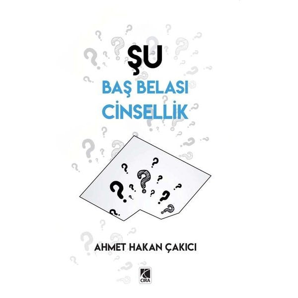 Şu Baş Belası Cinsellik | Çıra Yayınları (İnce Kapak)