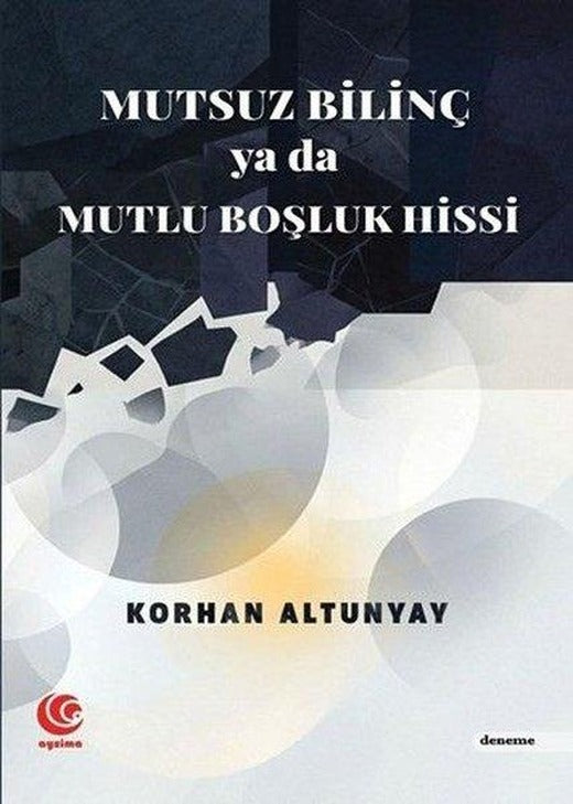 Mutsuz Bilinç Ya da Mutlu Boşluk Hissi | Aysima Yayınları (İnce Kapak)