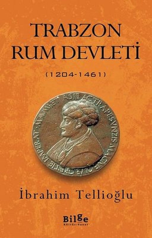 Trabzon - Rum Devleti 1204 - 1461 | Bilge Kültür Sanat