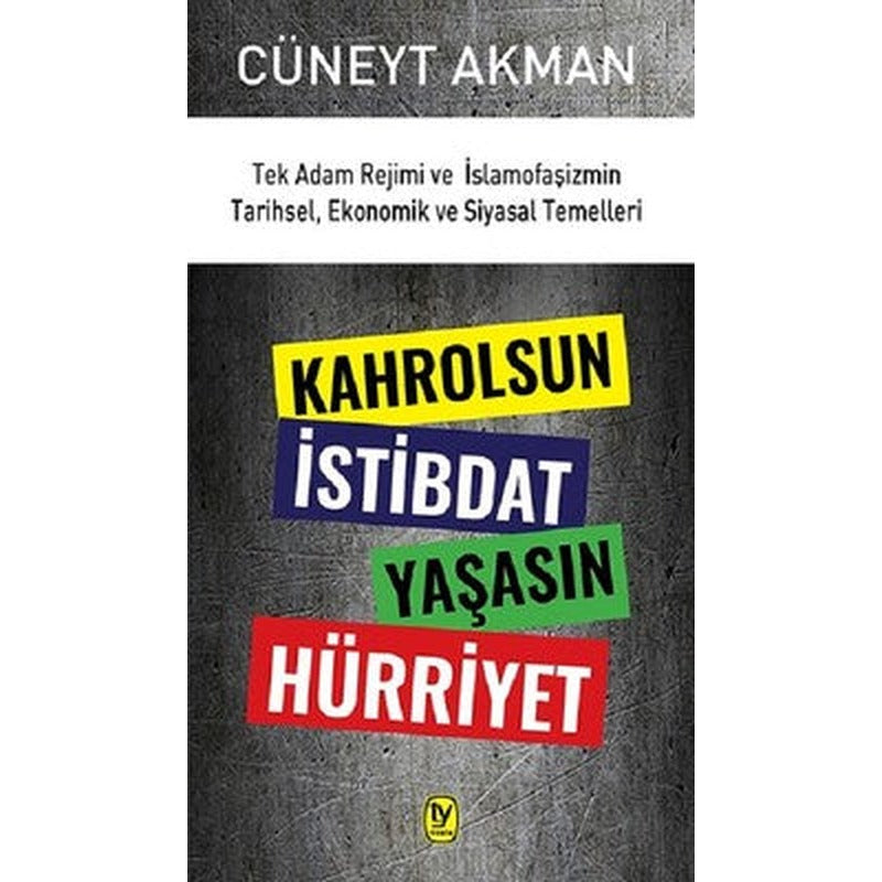 Kahrolsun İstibdat Yaşasın Hürriyet | Tekin Yayınevi