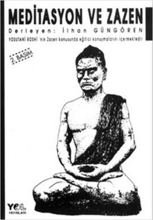 Meditasyon ve Zazen | Yol Yayınları - Deneme - İnceleme Dizisi (İnce Kapak)