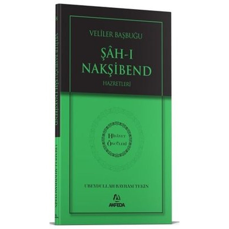 Evliyalar Başbuğu Şah-ı Nakşibend Hazretleri - Hidayet Öncüleri 8 | Akfeda Basım Yayın (İnce Kapak)