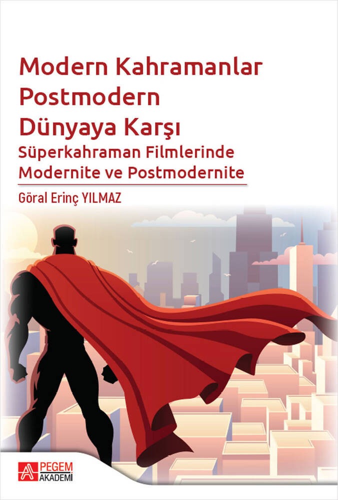 Modern Kahramanlar Postmodern Dünyaya Karşı | Pegem Akademi Yayıncılık (Ciltsiz)