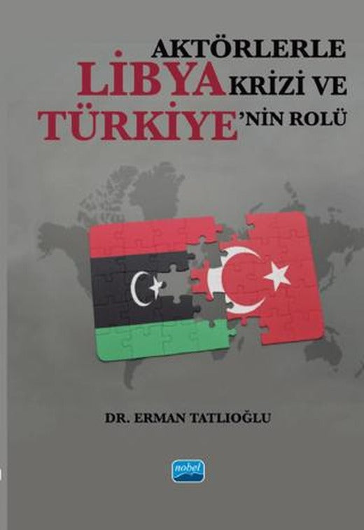 Aktörlerle Libya Krizi ve Türkiye’nin Rolü