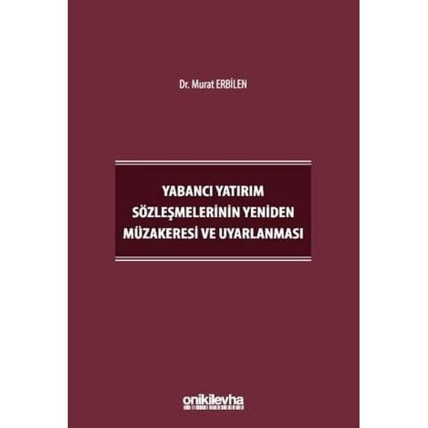 Yabancı Yatırım Sözleşmelerinin Yeniden Müzakeresi ve Uyarlanması | On İki Levha Yayınları (Ciltli)