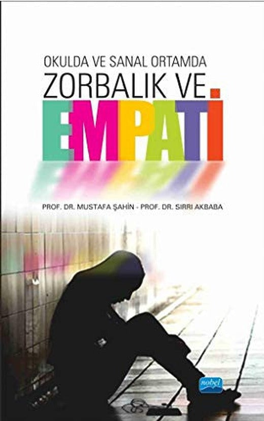 Okulda ve Sanal Ortamda Zorbalık ve Empati | Nobel Akademi Yayıncılık