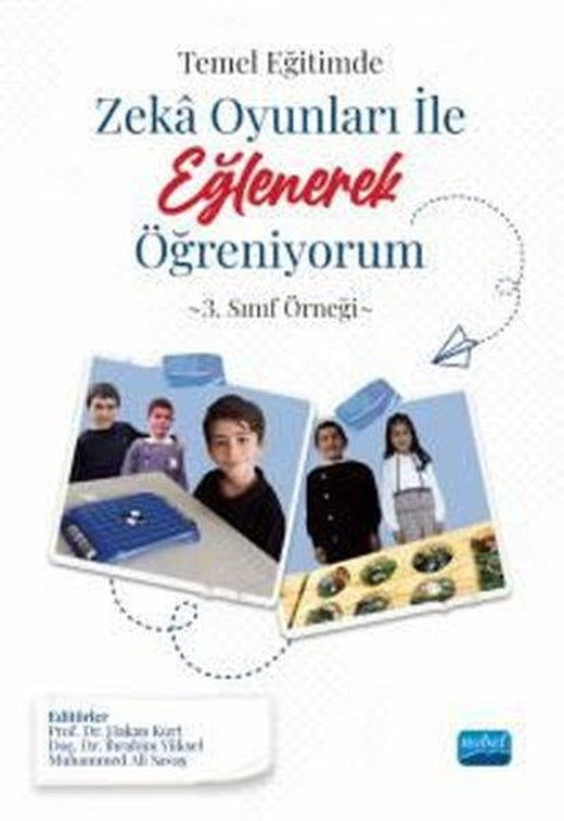 Temel Eğitimde Zeka Oyunları İle Eğlenerek Öğreniyorum - 3. Sınıf Örneği | Nobel Akademik Yayıncılık (İnce Kapak)