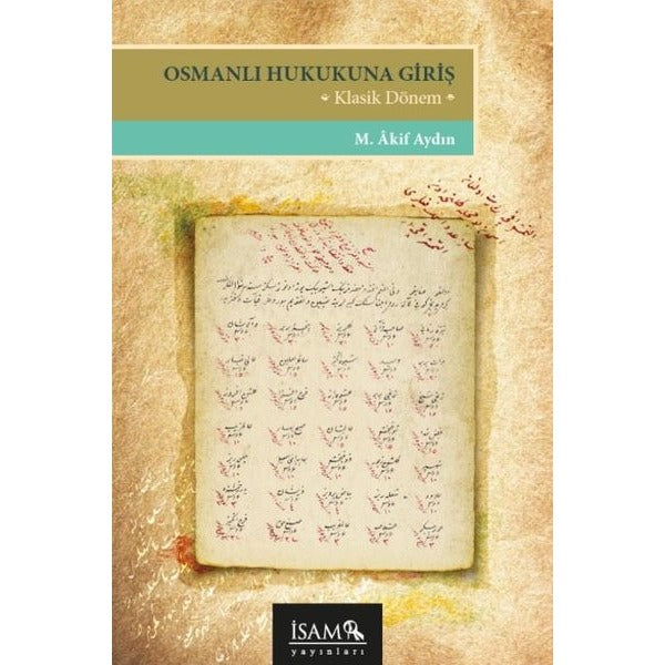 Osmanlı Hukukuna Giriş - Klasik Dönem | İsam Yayınları