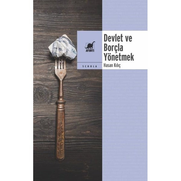 Devlet ve Borçla Yönetmek | Ayrıntı Yayınları (İnce Kapak)