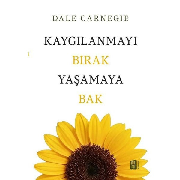 Kaygılanmayı Bırak Yaşamaya Bak | Mona (İnce Kapak)