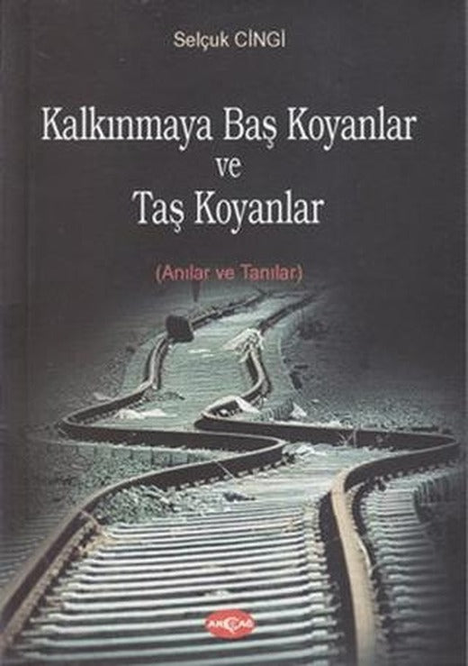 Kalkınmaya Baş Koyanlar ve Taş Koyanlar | Akçağ Yayınları (Ciltsiz)