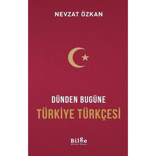 Dünden Bugüne Türkiye Türkçesi | Bilge Kültür Sanat