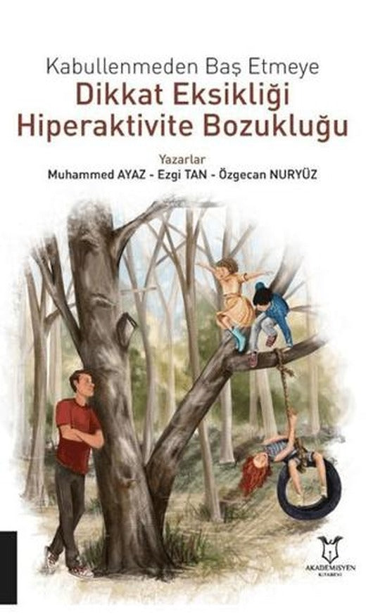Kabullenmeden Baş Etmeye Dikkat Eksikliği Hiperaktivite Bozukluğu | Akademisyen Kitabevi (Ciltsiz)