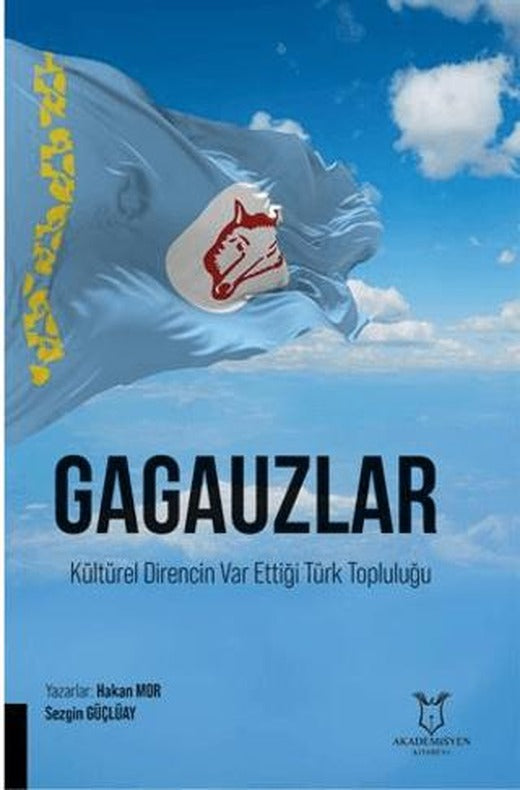 Gagauzlar Kültürel Direncin Var Ettiği Türk Topluluğu | Akademisyen Kitabevi (Ciltsiz)