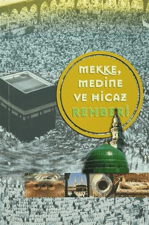 Mekke Medine ve Hicaz Rehberi
