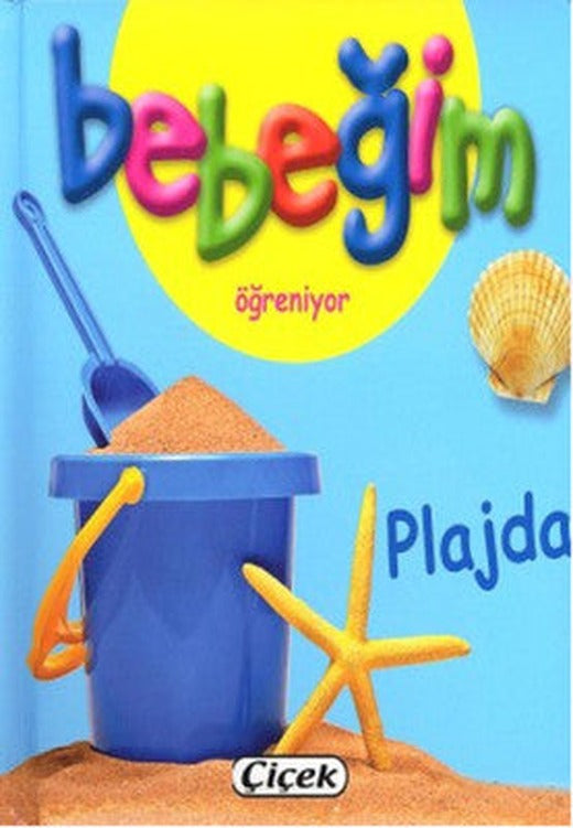 Bebeğim Öğreniyor - Plajda | Çiçek Yayıncılık