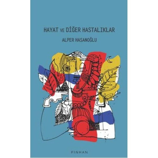 Hayat ve Diğer Hastalıklar | Pinhan Yayıncılık