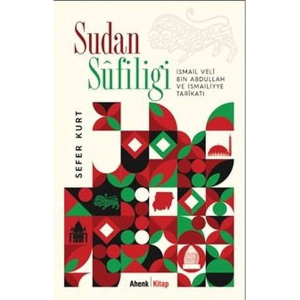 Sudan Sufiliği - İsmail Veli Bin Abdullah ve İsmaliyye Tarikatı | Ahenk Kitap