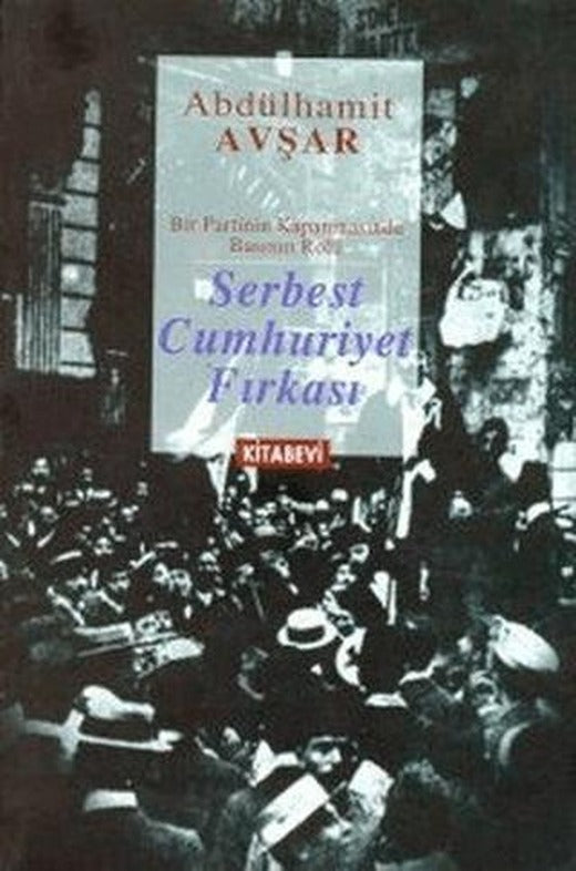 Serbest Cumhuriyet Fırkası | Kitabevi Yayınları (Ciltsiz)